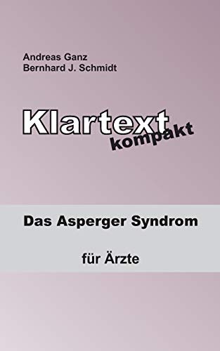 Klartext kompakt: Das Asperger Syndrom - für Ärzte