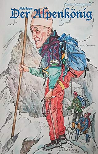 Der Alpenkönig: Alois Berger