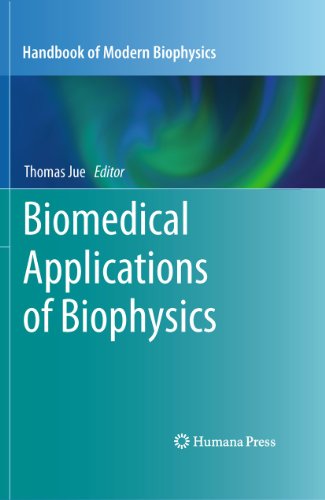 Biomedical Applications of Biophysics (Handbook of Modern Biophysics, Band 3)