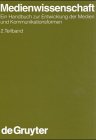Medienwissenschaft, 3 Teilbde., Teilbd.2: Ein Handbuch zur Entwicklung der Medien und Kommunikationsformen (Handbücher zur Sprach- und ... Communication Science [HSK], 15/2, Band 2)