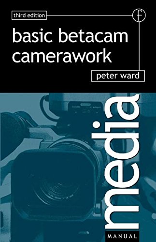 Basic Betacam Camerawork (Media Manuals)
