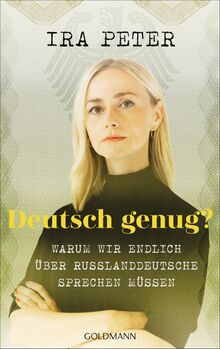 Deutsch genug?: Warum wir endlich über Russlanddeutsche sprechen müssen