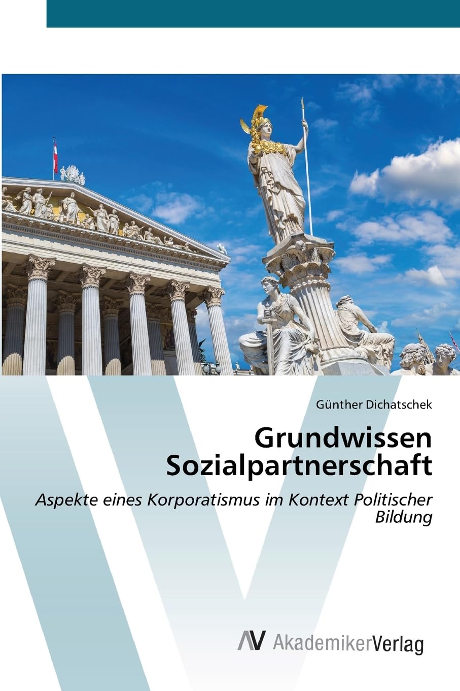 Grundwissen Sozialpartnerschaft: Aspekte eines Korporatismus im Kontext Politischer Bildung