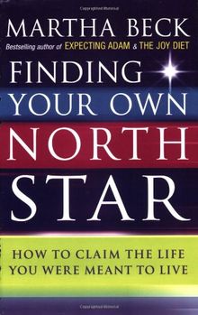 Finding Your Own North Star: How to Claim the Life You Were Meant to Live