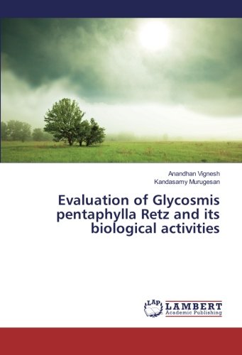 Evaluation of Glycosmis pentaphylla Retz and its biological activities