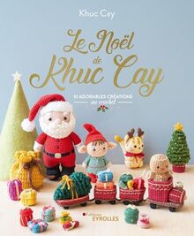 Le Noël de Khuc Cay : 10 adorables créations au crochet