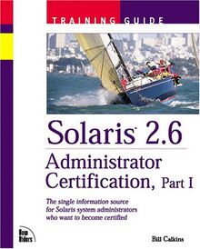 Solaris 2.6 Administrator Certification Training Guide