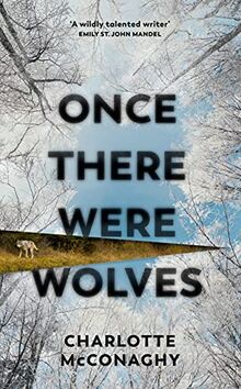 Once There Were Wolves: The instant NEW YORK TIMES bestseller