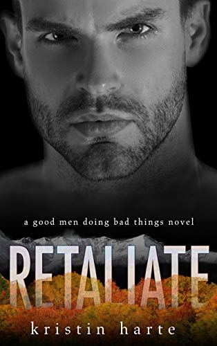 Retaliate: A Good Men Doing Bad Things Novel (Vigilante Justice)