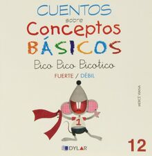 CONCEPTOS BÁSICOS - 12  FUERTE / DÉBIL: Fuerte/débil (Cuentos sobre conceptos básicos, Band 12)