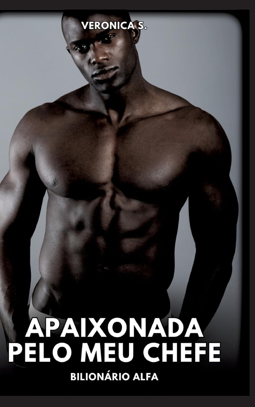 Apaixonada pelo meu Chefe: Bilionário Alfa