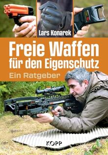 Freie Waffen für den Eigenschutz: Ein Ratgeber