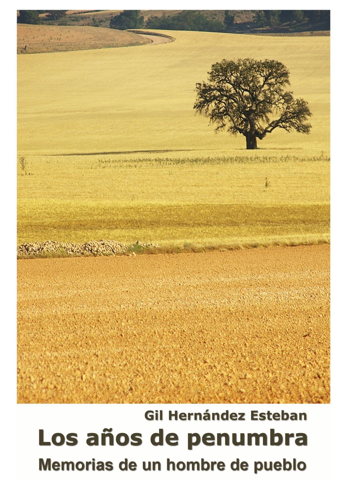 Los años de penumbra. Memorias de un hombre de campo