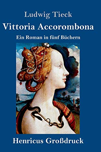 Vittoria Accorombona (Großdruck): Ein Roman in fünf Büchern