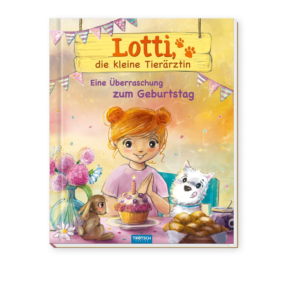 TRÖTSCH - Lotti, die kleine Tierärztin Eine Überraschung zum Geburtstag | Ab 6 Jahren: Vorlesebuch Kinderbuch Geschichtenbuch