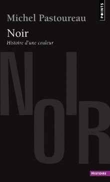 Noir : histoire d'une couleur