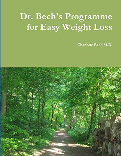 Dr. Bech's Programme for Easy Weight Loss: The Seven Steps to lose weight and keep it off