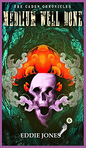 Medium Well Done (Caden Chronicles, Band 6)