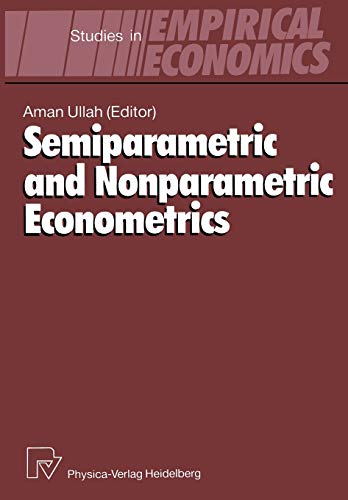 Semiparametric and Nonparametric Econometrics (Studies in Empirical Economics)
