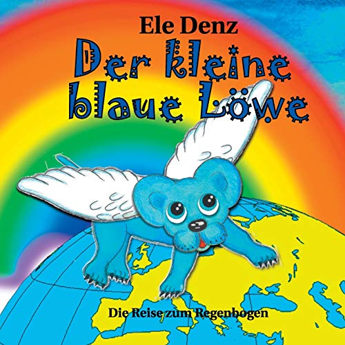 Der kleine blaue Löwe: Die Reise zum Regenbogen