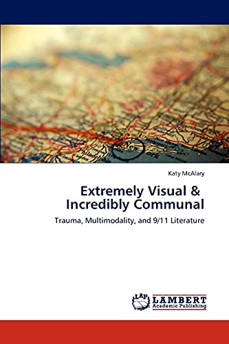 Extremely Visual & Incredibly Communal: Trauma, Multimodality, and 9/11 Literature