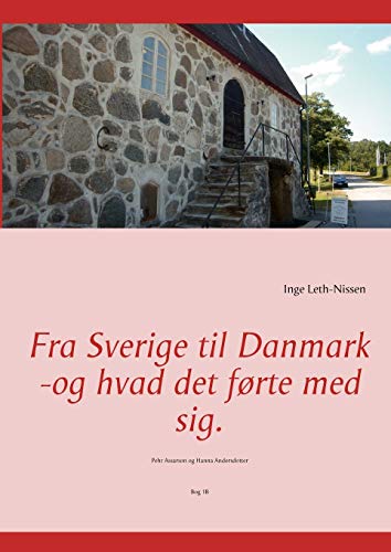 Fra Sverige til Danmark -og hvad det førte med sig.: Pehr Assarson og Hanna Andersdotter