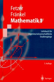 Mathematik 1: Lehrbuch für ingenieurwissenschaftliche Studiengänge (Springer-Lehrbuch)