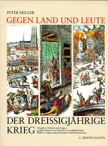 Gegen Land und Leute. Der Dreissigjährige Krieg