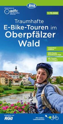 ADFC Traumhafte E-Bike-Touren im Oberpfälzer Wald, 1:75.000, mit Tagestourenvorschlägen, reiß- und wetterfest, GPS-Tracks-Download