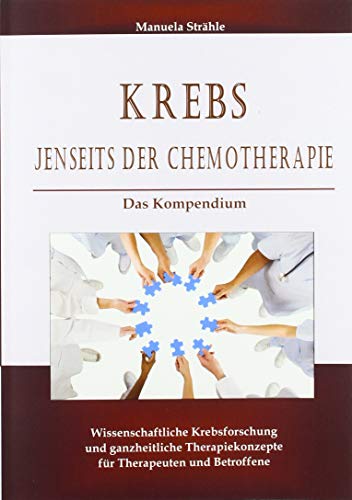 Krebs jenseits der Chemotherapie: Das Kompendium kausaler Therapiekonzepte