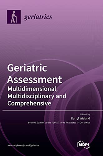Geriatric Assessment: Multidimensional, Multidisciplinary and Comprehensive