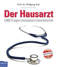 Der Hausarzt: 1000 Fragen von A-Z kompetent beantwortet von Wolfgang Exel | Buch | Zustand gut