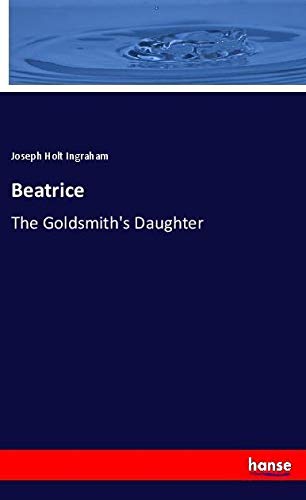 Beatrice: The Goldsmith's Daughter