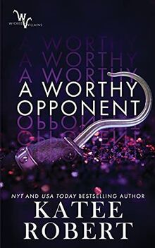 A Worthy Opponent (Wicked Villains, Band 3)