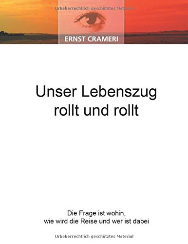 Unser Lebenszug rollt und rollt: Die Frage ist wohin, wie wird die Reise und wer ist dabei