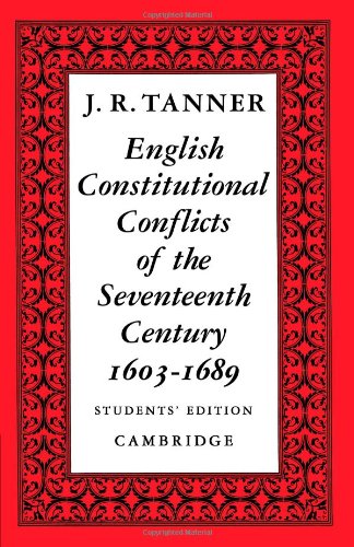 English Constitutional Conflicts of the Seventeenth Century: 1603-1689