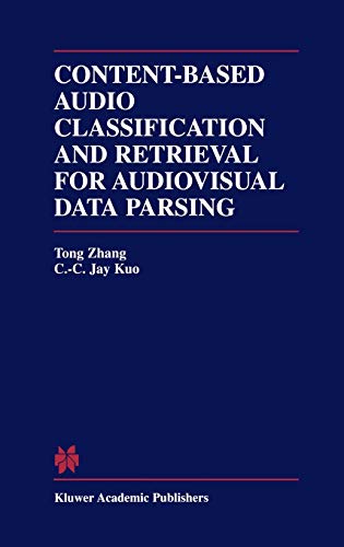 Content-Based Audio Classification and Retrieval for Audiovisual Data Parsing (The Springer International Series in Engineering and Computer Science, 606, Band 606)