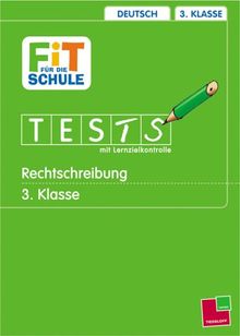 Fit für die Schule Tests. Rechtschreibung 3. Klasse