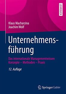 Unternehmensführung: Das internationale Managementwissen Konzepte – Methoden – Praxis