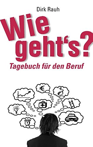 Wie geht's?: Tagebuch für den Beruf