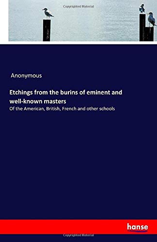 Etchings from the burins of eminent and well-known masters: Of the American, British, French and other schools