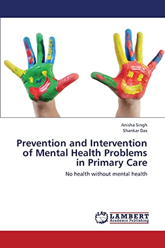 Prevention and Intervention of Mental Health Problems in Primary Care: No health without mental health