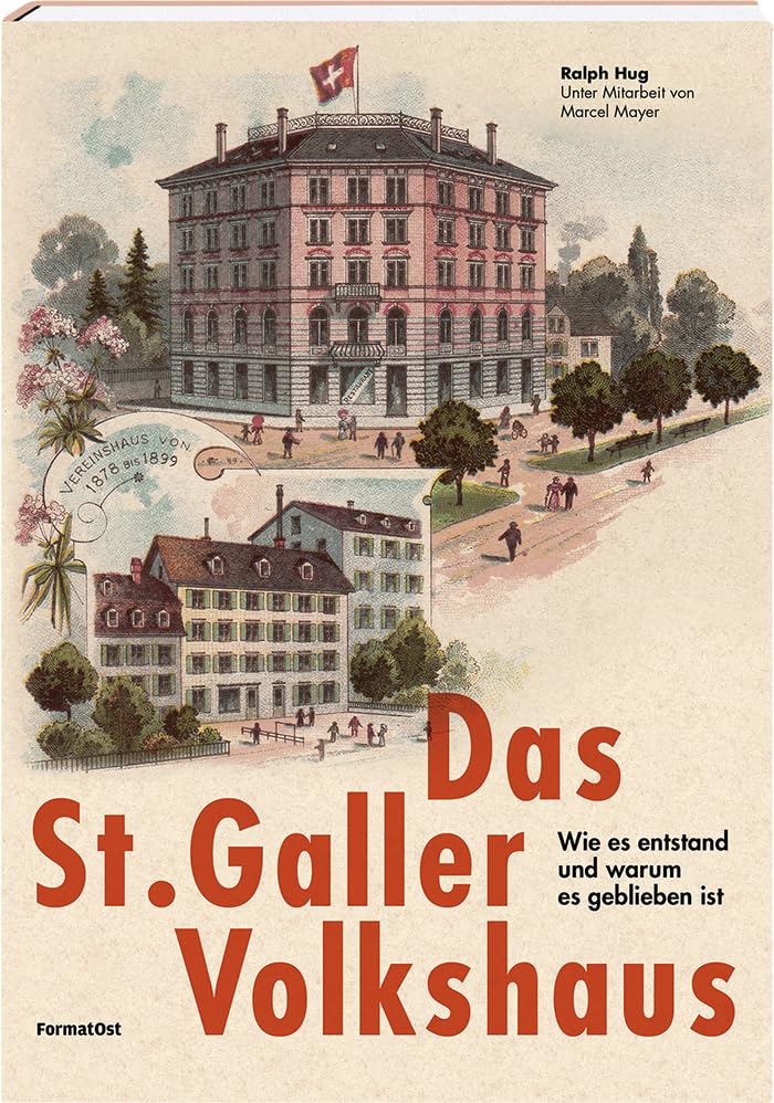 Das St. Galler Volkshaus: Wie es entstand – und warum es geblieben ist