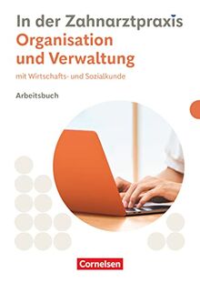 Zahnmedizinische Fachangestellte - Ausgabe 2023: Organisation & Verwaltung - Arbeitsbuch