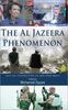 The Al Jazeera Phenomenon: Critical Perspectives on New Arab Media