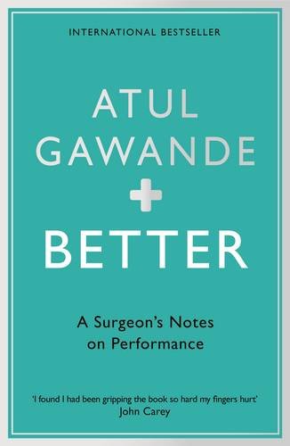 Better: A Surgeon's Notes on Performance