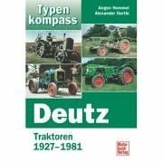 Deutz: Traktoren 1927-1981 (Typenkompass)