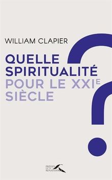 Quelle spiritualité pour le XXIe siècle ? de CLAPIER, William | Livre | état bon