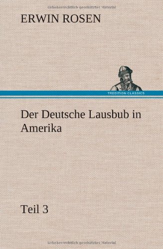 Der Deutsche Lausbub in Amerika - Teil 3