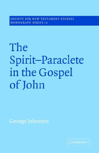 Spirit Paraclete Gospel John (Society for New Testament Studies Monograph Series, Band 12)